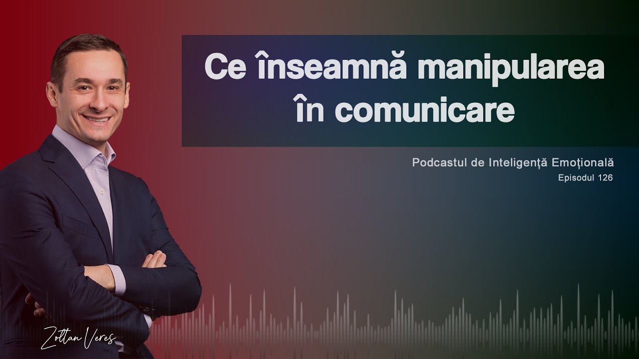 Ep.126 - Ce înseamnă manipularea în comunicare