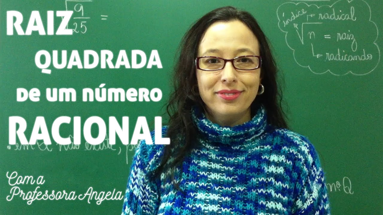 Raiz Quadrada de Um Número Racional - Vivendo a Matemática com a Professora Angela