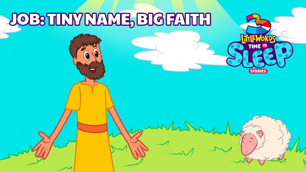 Job: Tiny Name, Big Faith | Time To Sleep Stories - 3 Little Words