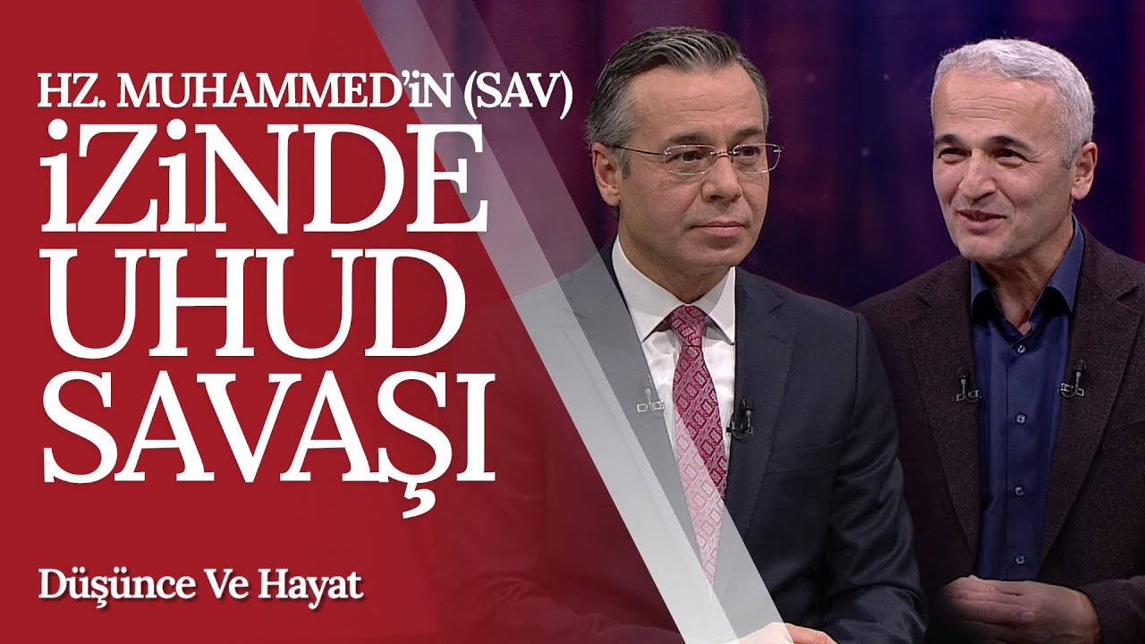 Hz. Muhammed'in (sav) izinde Uhud Savaşı I Düşünce ve Hayat (82. Bölüm)