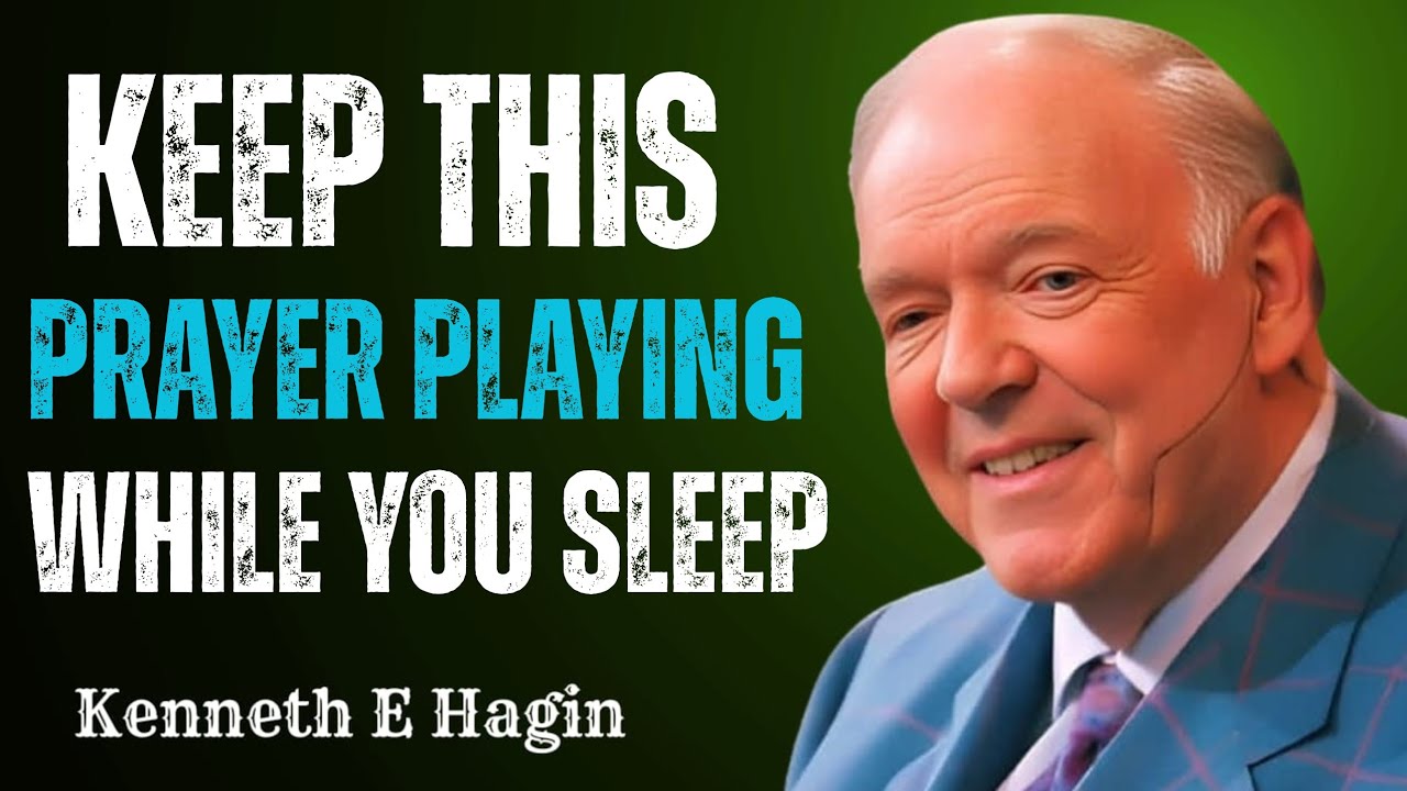 Keep This Prayer Playing While You Sleep | By Kenneth E. Hagin