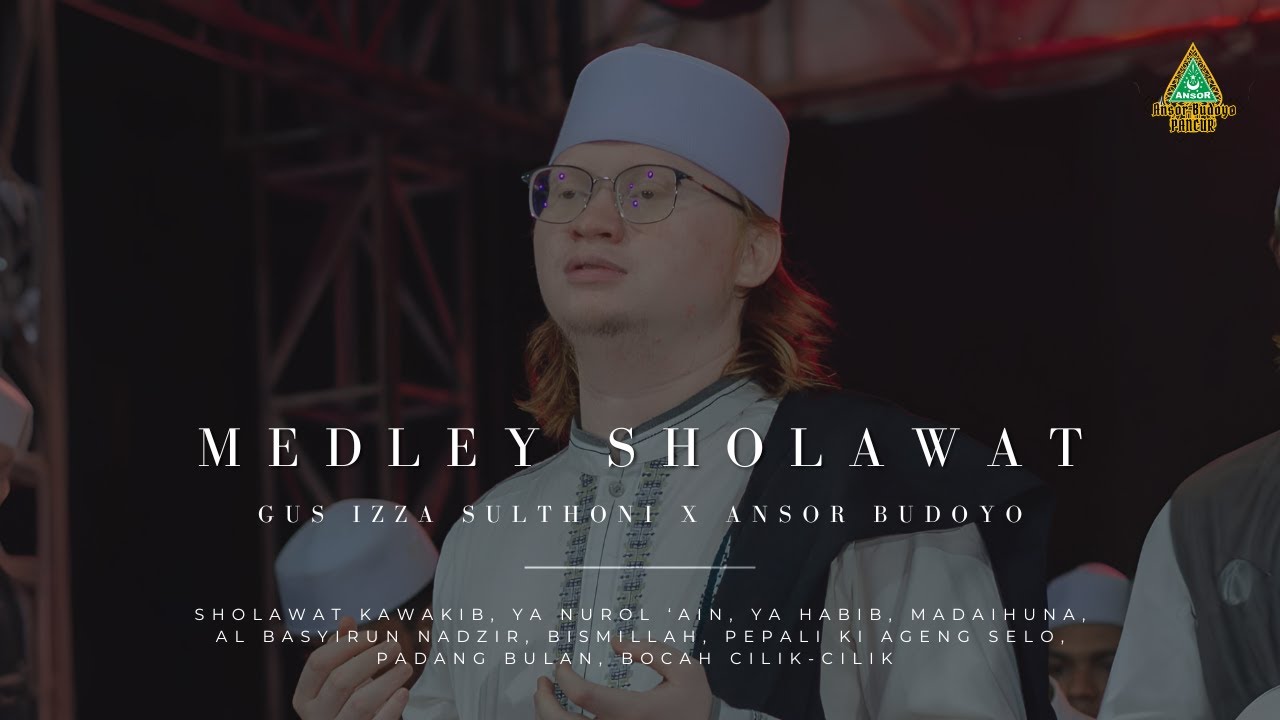 🔴SHOLAWAT KAWAKIB, YA NUROL ‘AIN, YA HABIB, MADAIHUNA | GUS IZZA SHULTHONI F - ANSOR BUDOYO PANCUR