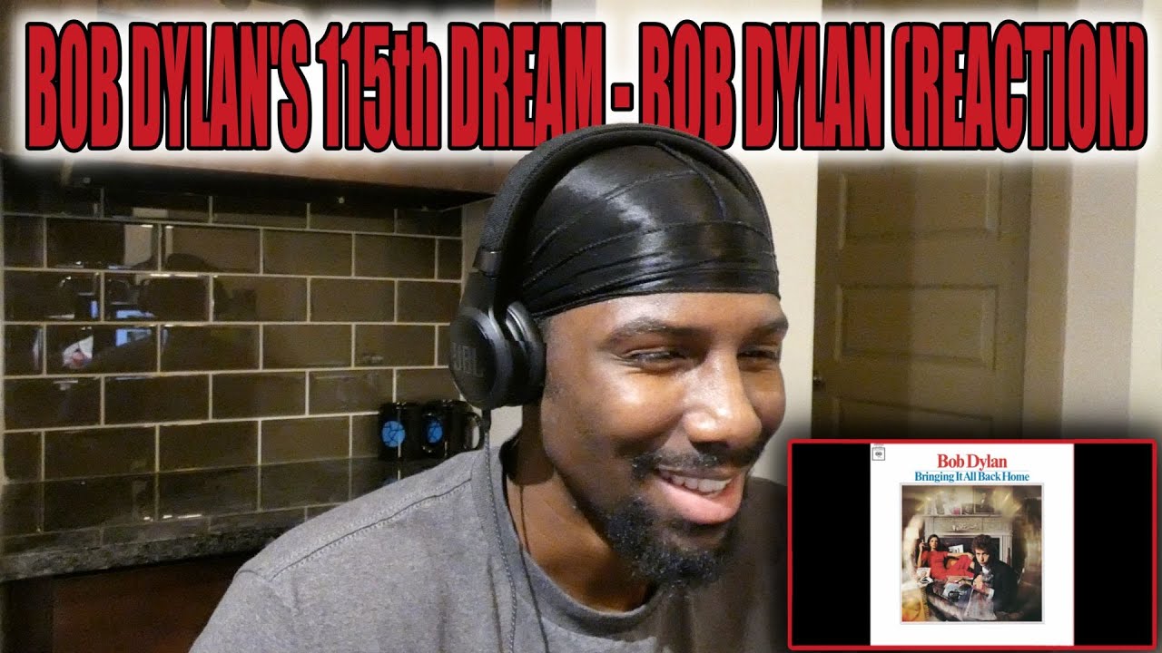 BOB IS HILARIOUS!! | Bob Dylan's 115th Dream - Bob Dylan (Reaction)