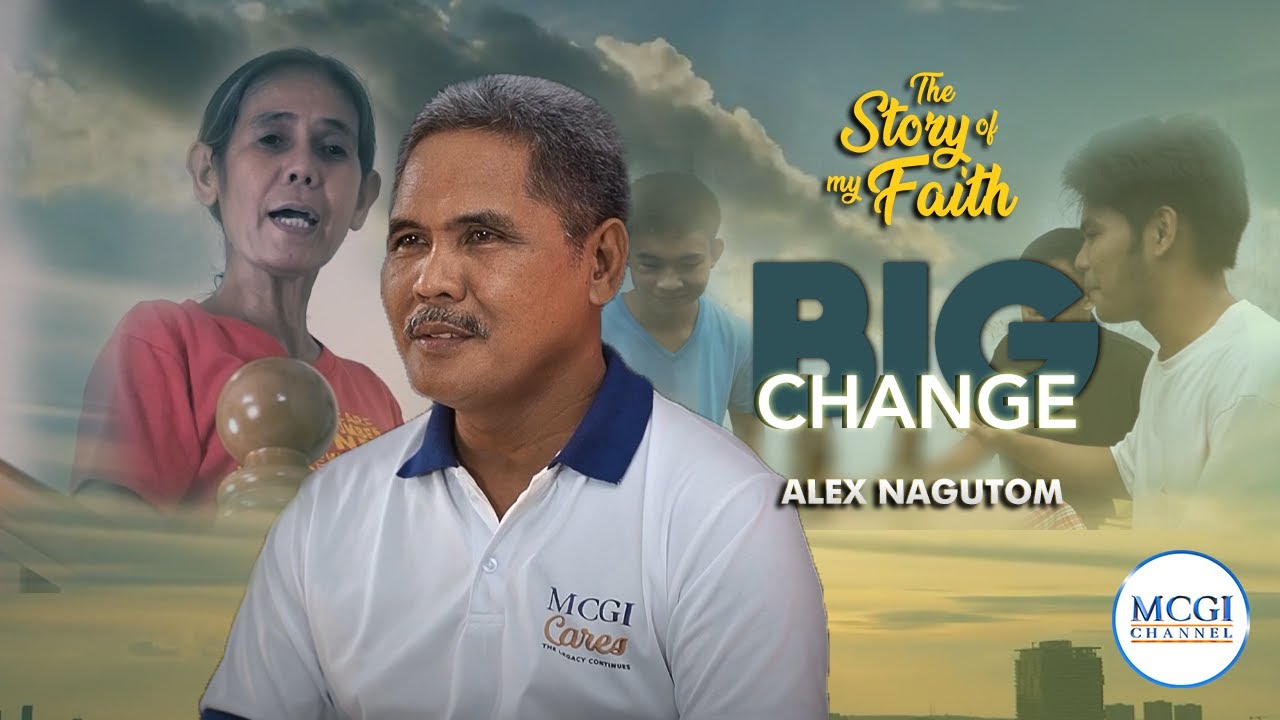 Big Change | Story of My Faith | MCGI