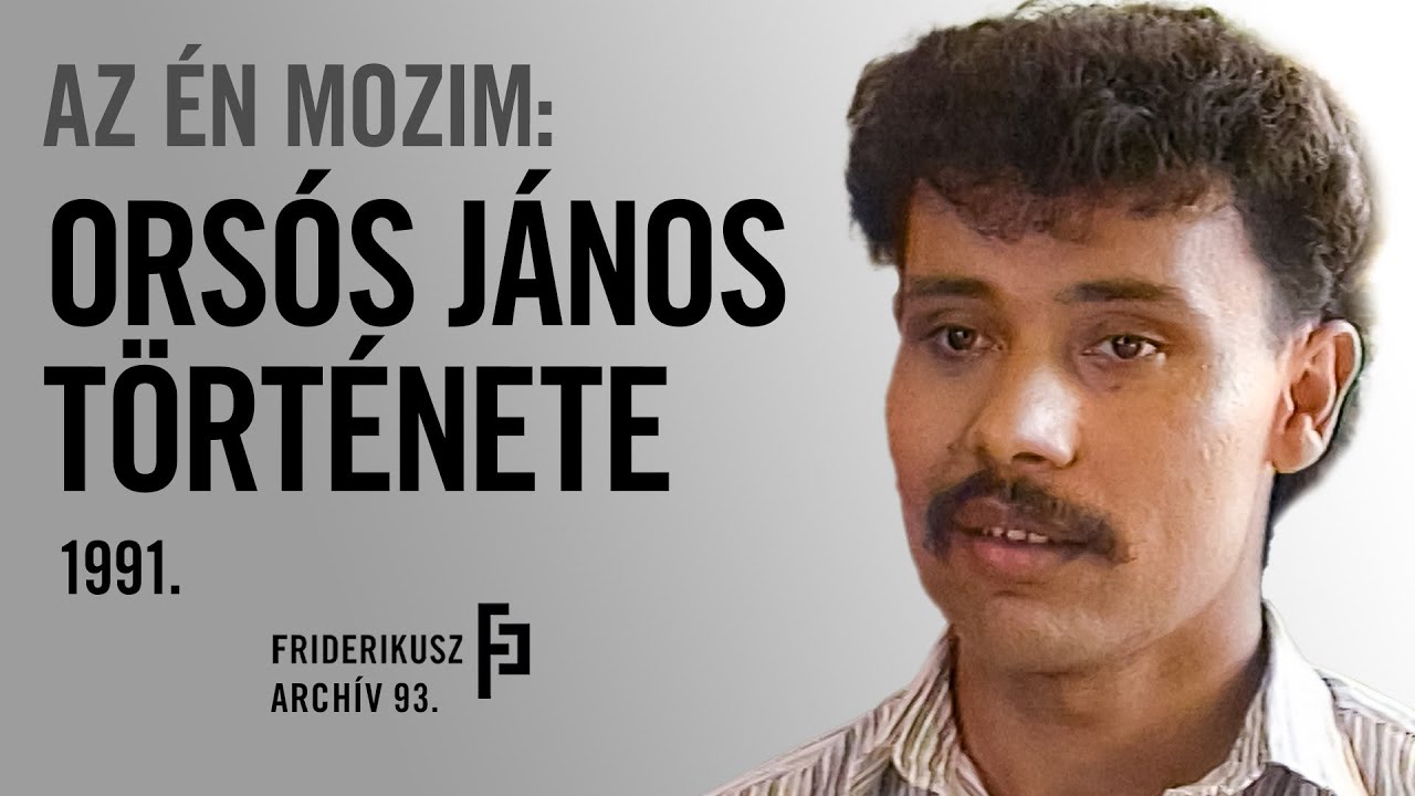 AZ ÉN MOZIM: ORSÓS JÁNOS TÖRTÉNETE, 1991. /// Friderikusz Archív 93.
