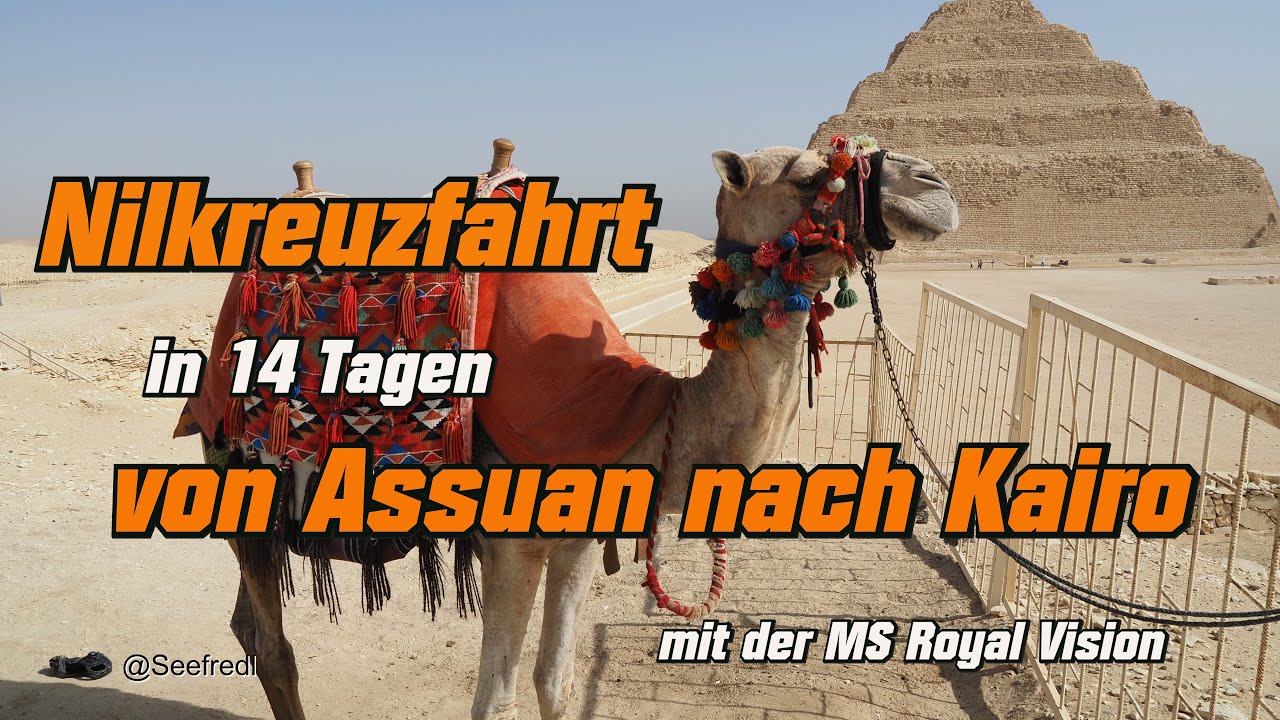 Nilkreuzfahrt 2024 - von Assuan nach Kairo