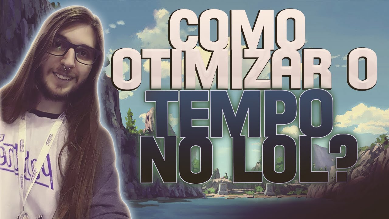 APRENDA A OTIMIZAR O SEU TEMPO NO LOL E SUBA DE ELO!