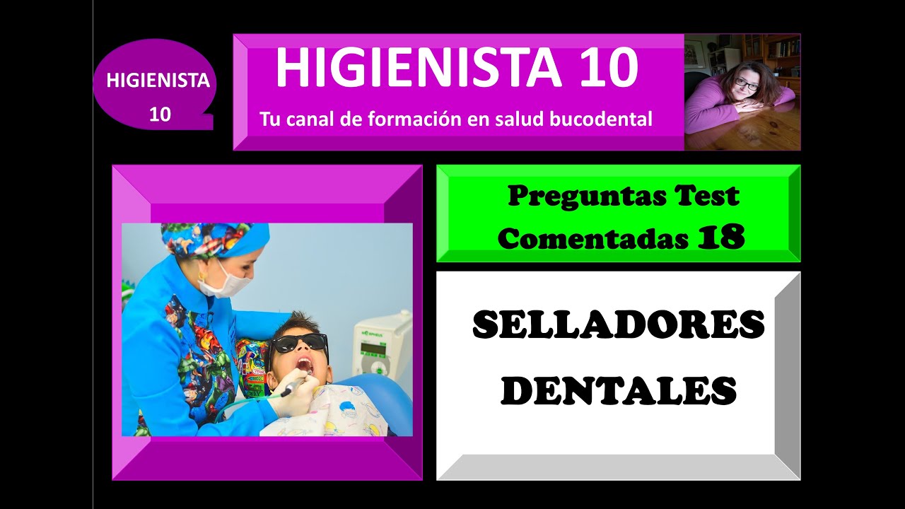 SELLADORES DENTALES. PREGUNTAS TEST COMENTADAS 18.