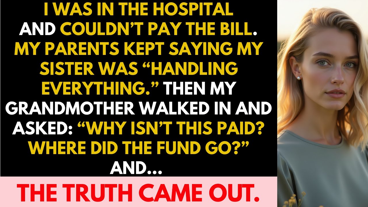 At The Hospital, My Grandmother Asked, “Why Isn’t The Bill Paid? Where Did The Fund Go?”. I...