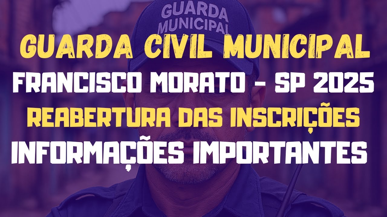 Guarda Municipal de Francisco Morato - SP| Reabertura das Inscrições + Informações Importantes