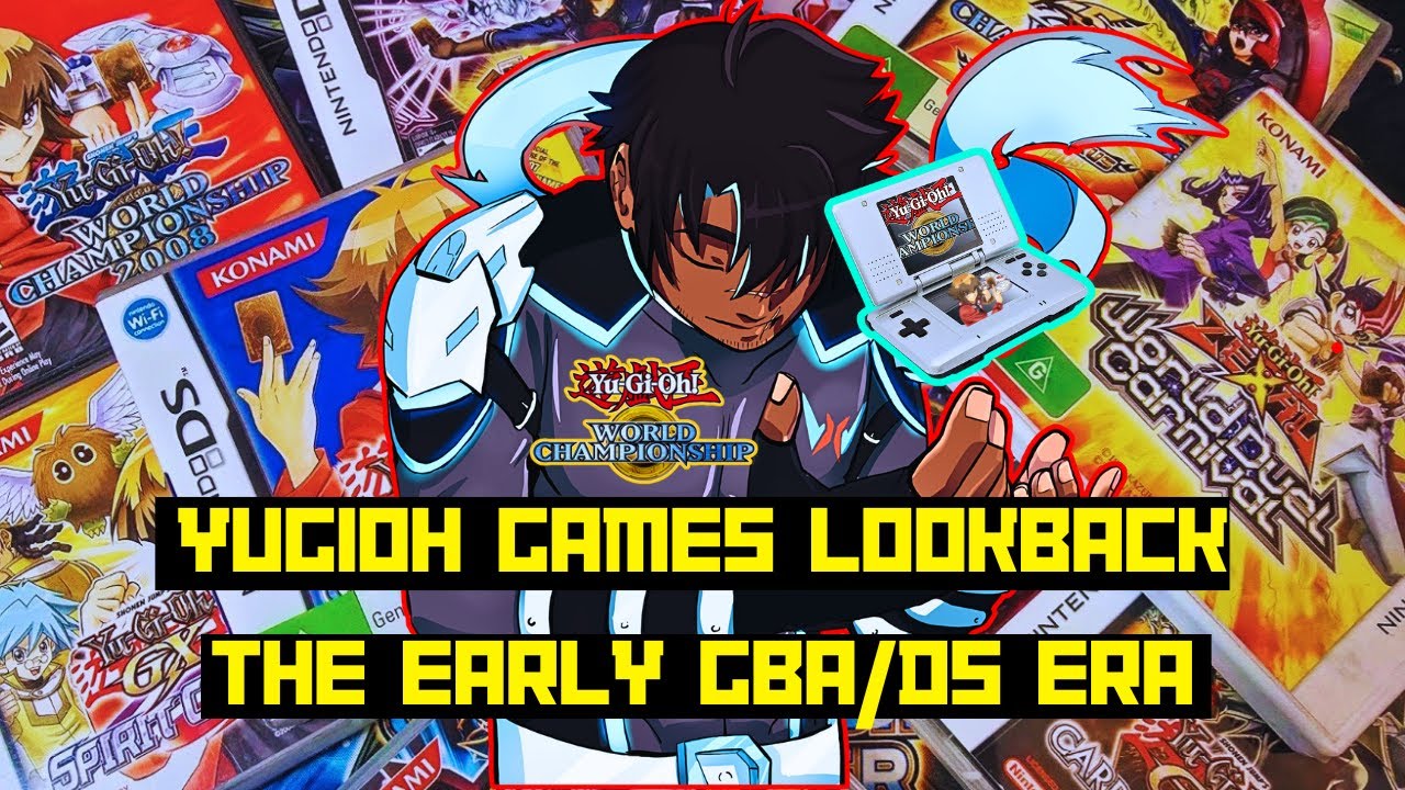 THE WIDE WORLD OF YU-GI-OH! GAMES AND THE CHILDHOOD I NEVER HAD! - THE HANDHELD ERA