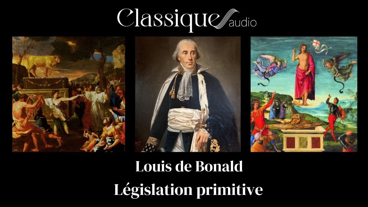 Louis de Bonald : Législation primitive (livre audio)