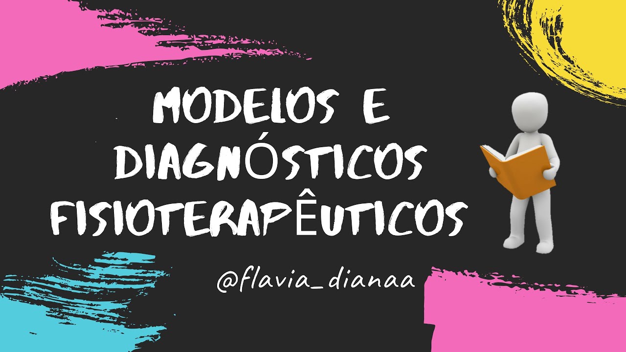 Diagnósticos e Modelos Diferenciais em Fisioterapia