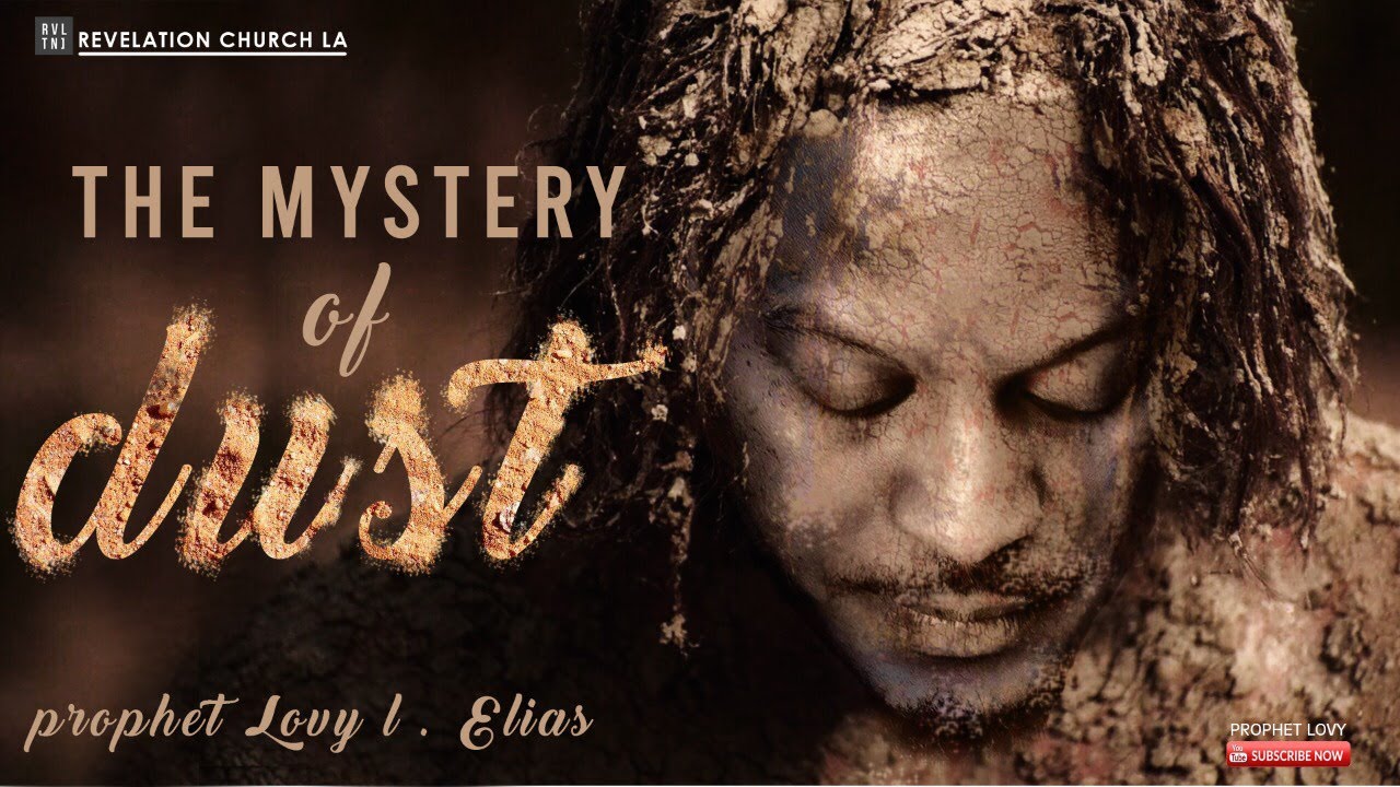 THE MYSTERY OF DUST | by Prophet Lovy L. Elias