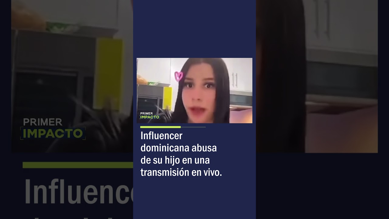 Influencer dominicana abusa de su hijo en una transmisi&oacute;n en vivo