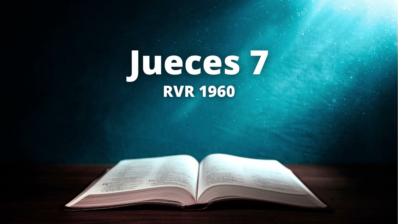Jueces 7 - Reina Valera 1960 (Biblia en audio)