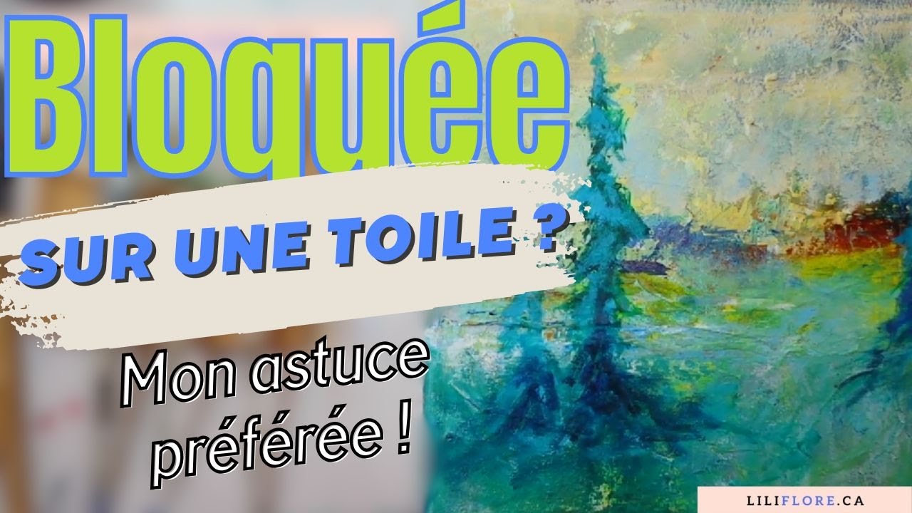 Bloquée sur une toile ? Ma technique préférée pour débloquer sa créativité