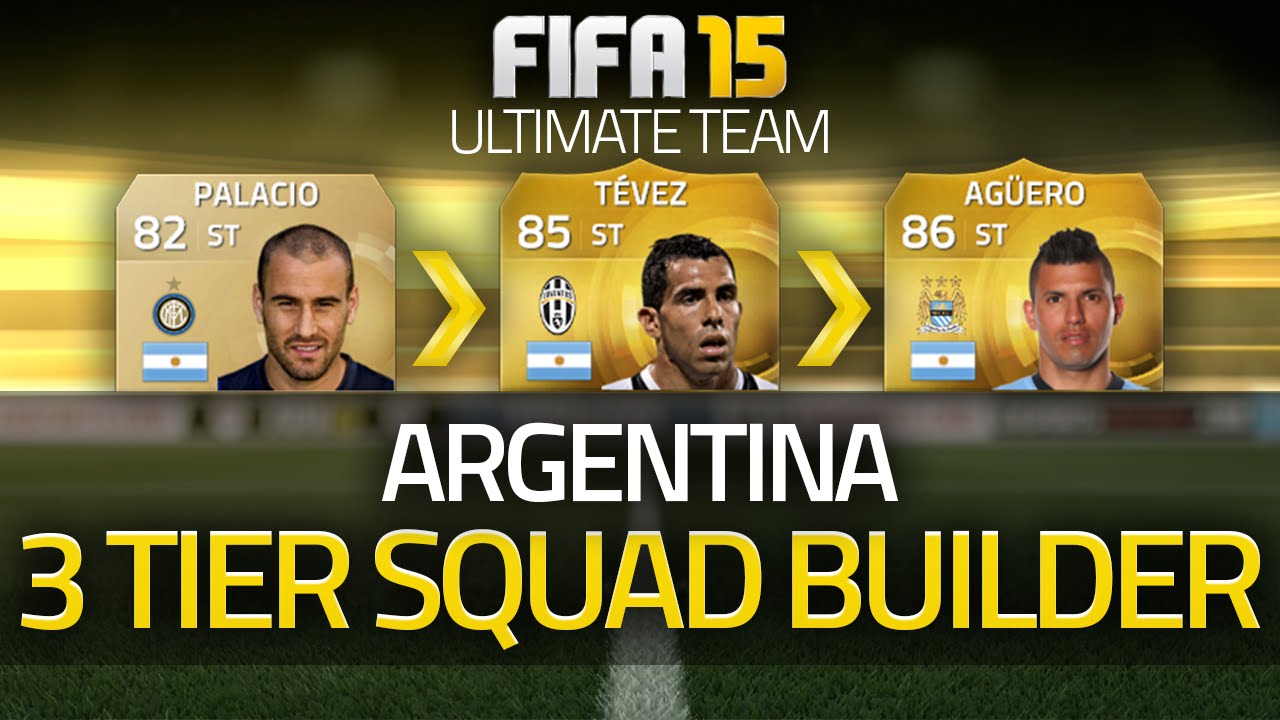 FIFA 15 - Argentina! The 3 Tier Squad Builder! FIFA 15 Ultimate Team!