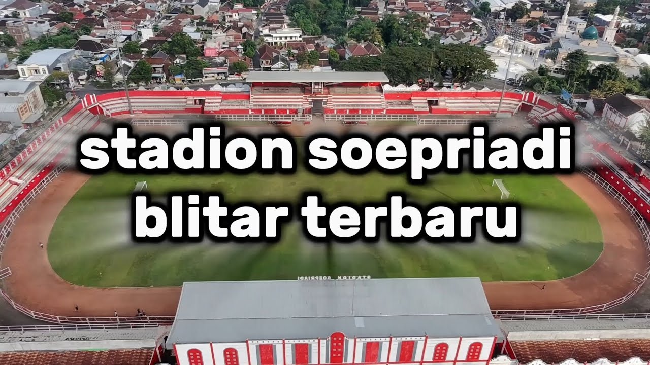 Stadion Soepriadi Kota Blitar Terbaru 2025