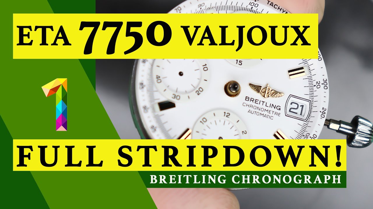 ETA 7750 VALJOUX | ЧАСТЬ 1 | ПОЛНАЯ РАЗБОРКА | ХРОНОГРАФ BREITLING | РЕМОНТ ЧАСОВ | РУКОВОДСТВО