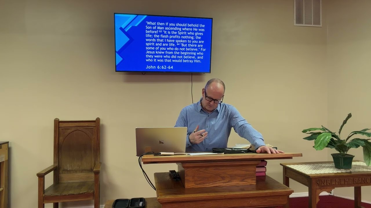 John 6:62-64. Wed 1/15/25 | Faith Bible Church of West Babylon, NY.