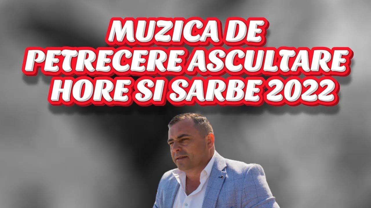 MUZICA DE PETRECERE 2022 Colaj sarbe Colaj 2022 SARBE 2022 HORE 2022 COLAJ 2022 MUZICA