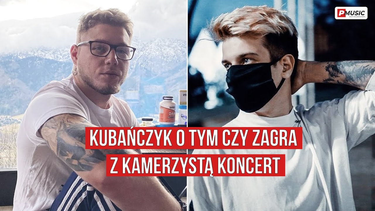 KUBAŃCZYK O TYM CZY ZAGRA Z KAMERZYSTĄ KONCERT I O PREMIERZE PREORDERU PŁYTY