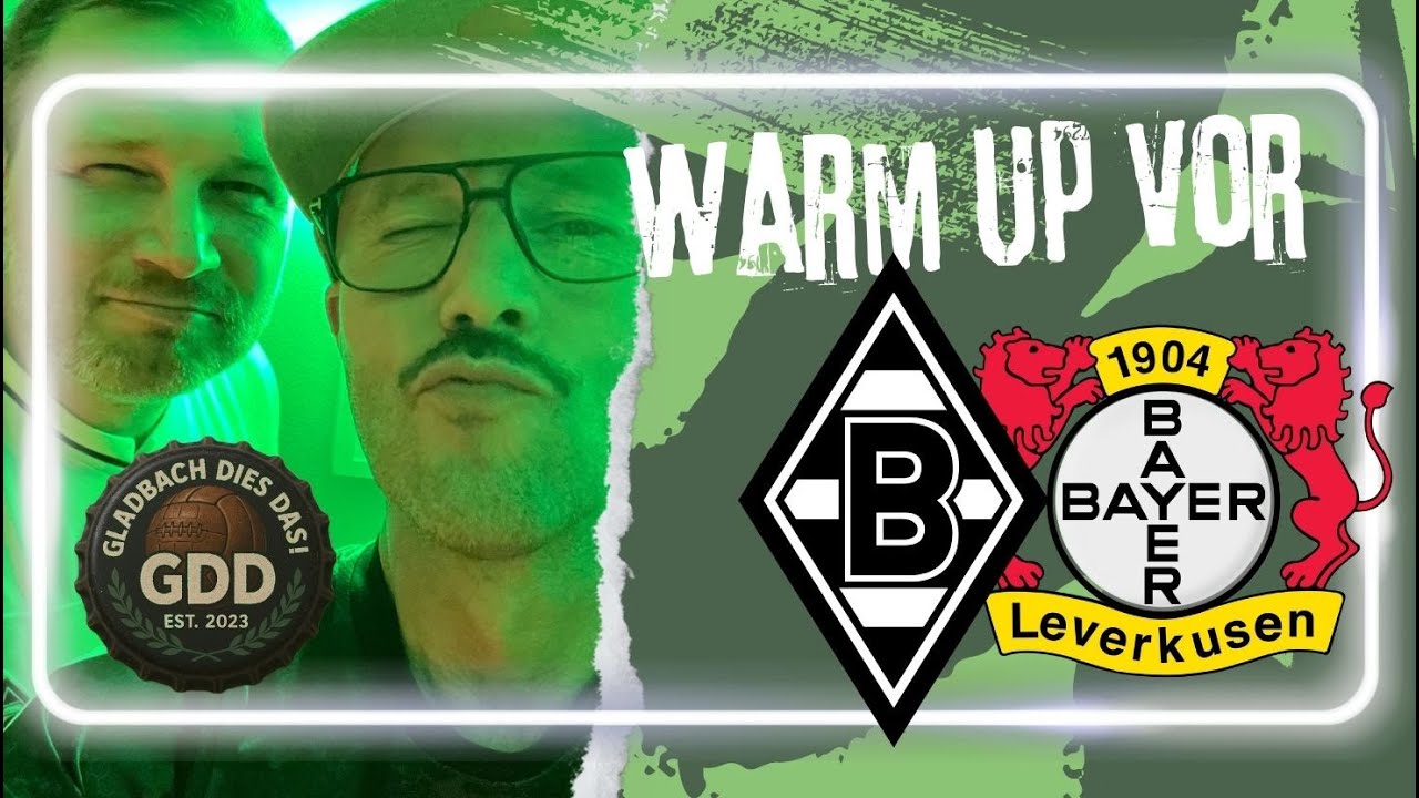 WARM UP vor VFL BORUSSIA MÖNCHENGLADBACH vs. Bayer Leverkusen 🔥 (Gladbach Dies Das!) 🖤🤍💚