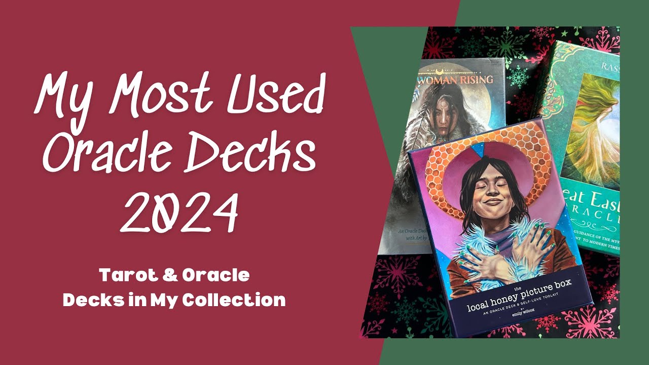My Most Used Oracle Decks | Tarot & Oracle Collection 2024