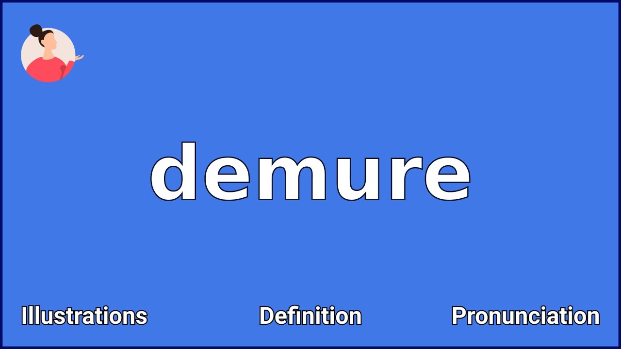 DEMURE - Meaning and Pronunciation