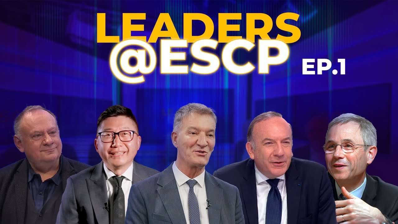 🎓 Leaders@ESCP - Episode 1: Proposing European leadership - Special guest: Pierre Gattaz