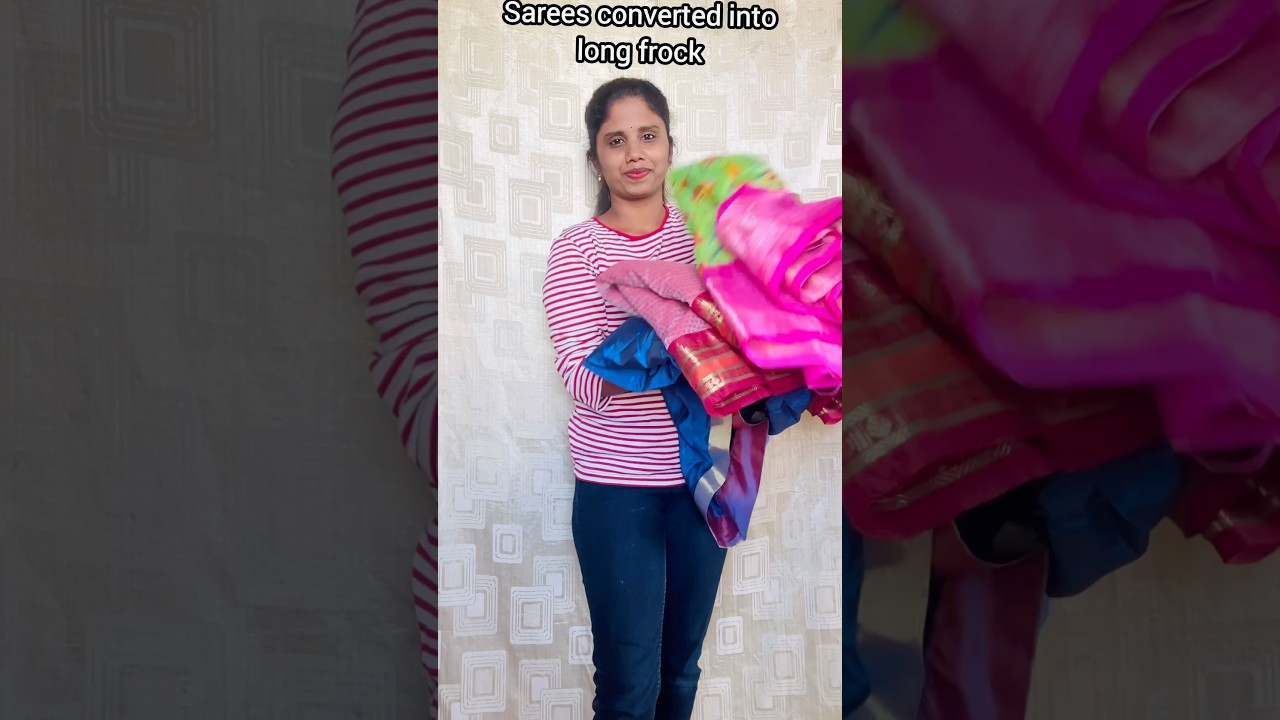 Sarees converted into long frocks #sareeconverttolongfrock #longfrock #longfrockcuttingandstitching