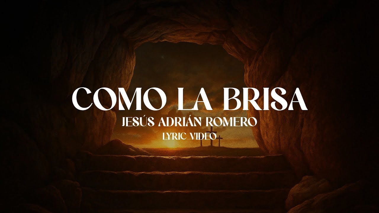 Jes&uacute;s Adri&aacute;n Romero - Como La Brisa (Lyric Video)