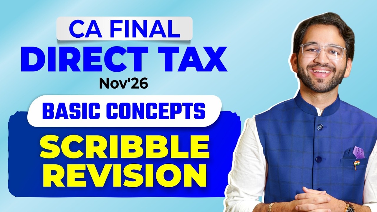 01 Basic Concepts CA Final Direct Tax Scribble Revision Sept'25 & Jan'26 | ICAI | CA Shubham Singhal