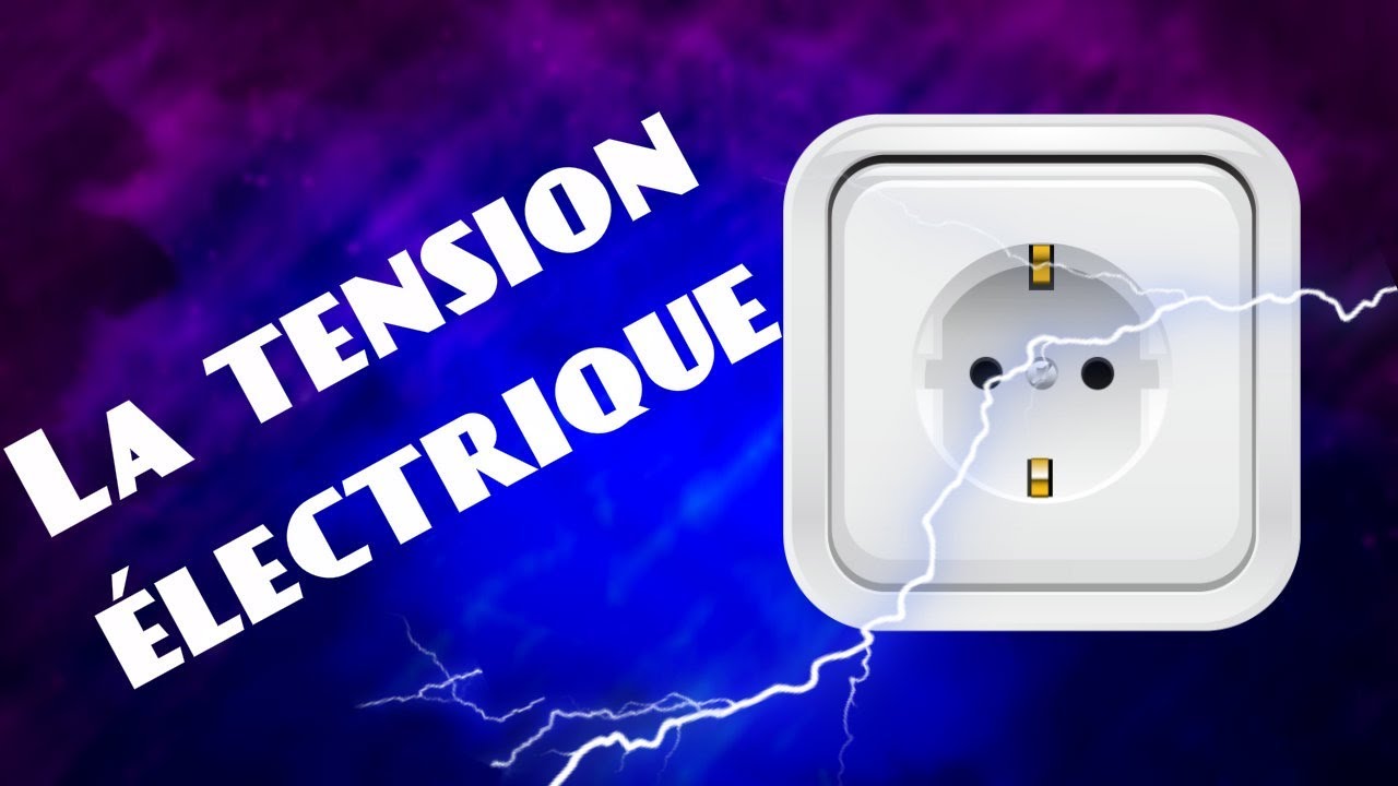 Qu'est-ce que la TENSION ELECTRIQUE ? (cours #3)