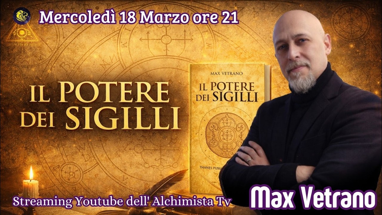 IL POTERE DEI SIGILLI - Con Max Vetrano