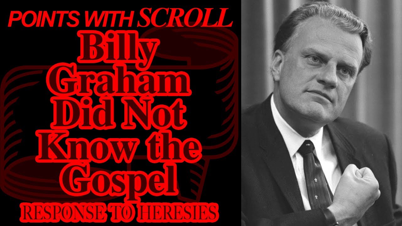 SCROLL - Billy Graham Did Not Know the Gospel 