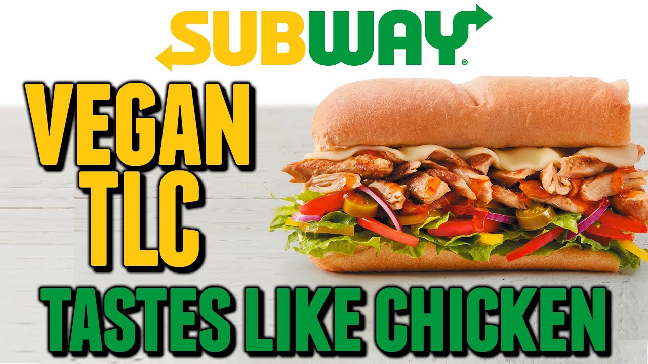 Subway TLC (Tastes Like Chicken) Vegan Review