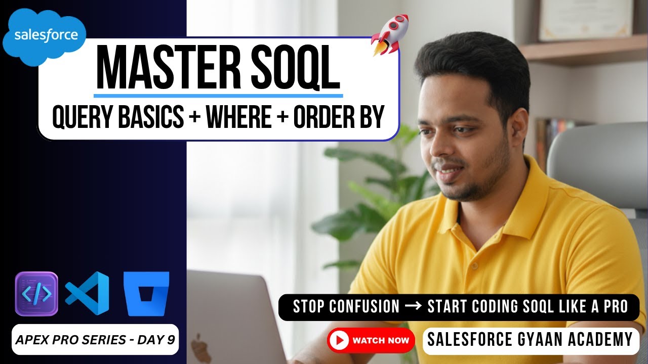 MASTER SOQL in APEX 🚀 | Query Basics + WHERE + ORDER BY | Apex Pro Series Day 9
