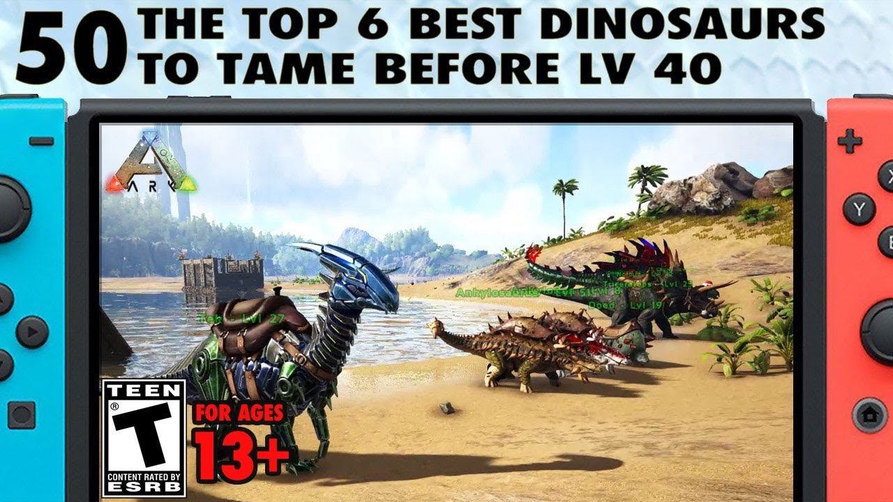 50: 6 лучших динозавров для приручения до 40 уровня на Switch — The Ark Switch Survival Guide