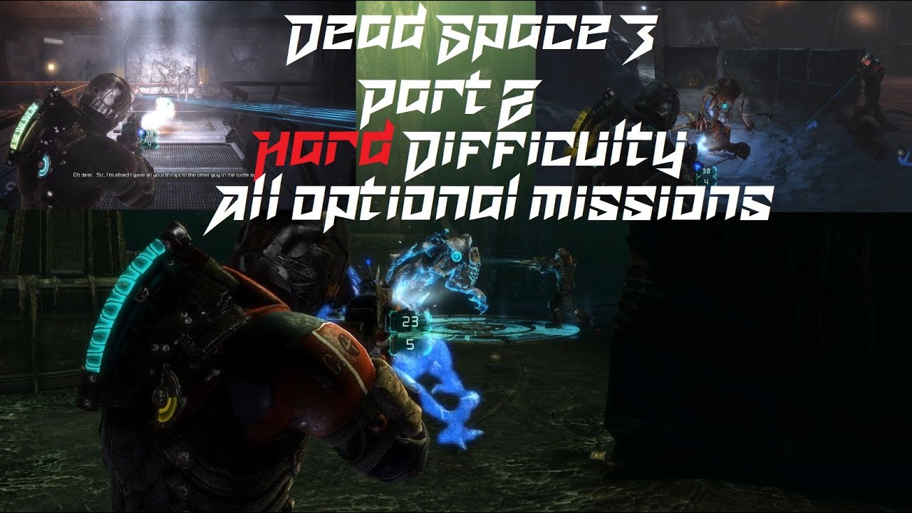 Dead Space 3 coop - Part 2 Final, All Optional and Co-op Missions, Isaac Side, Hard - No Commentary