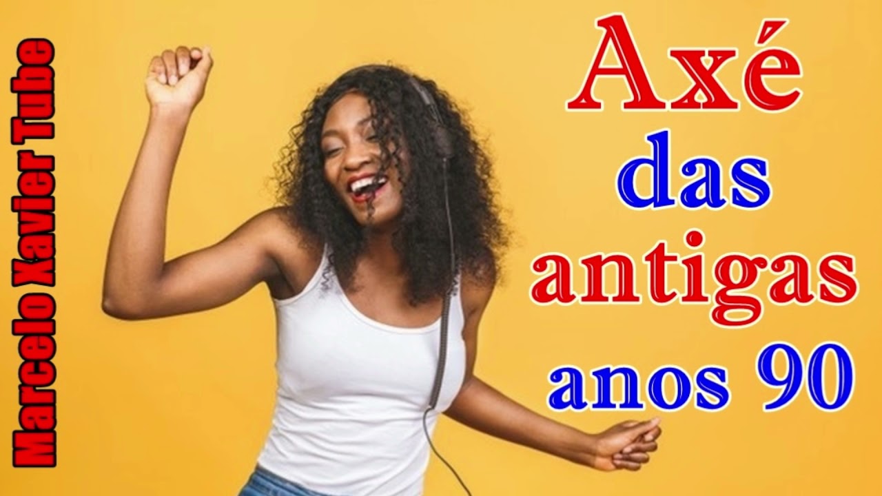 Ax&eacute; das antigas anos 90