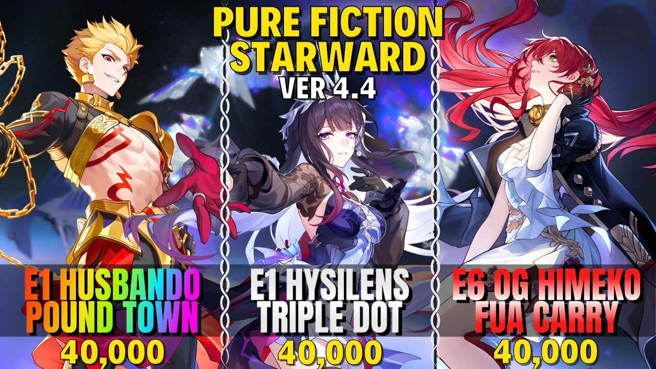 E1S1 Husbando Pound Town x E1S1 Hysilens DoT x E6S1 OG Himeko FUA | Pure Fiction 4.4 | Starward