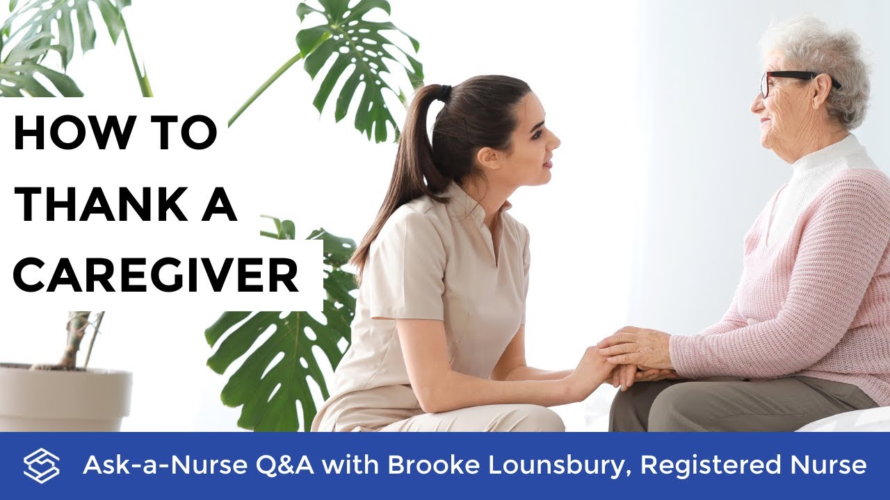 How to Thank a Caregiver - (Ask-A-Nurse | Season 1, Episode 32)