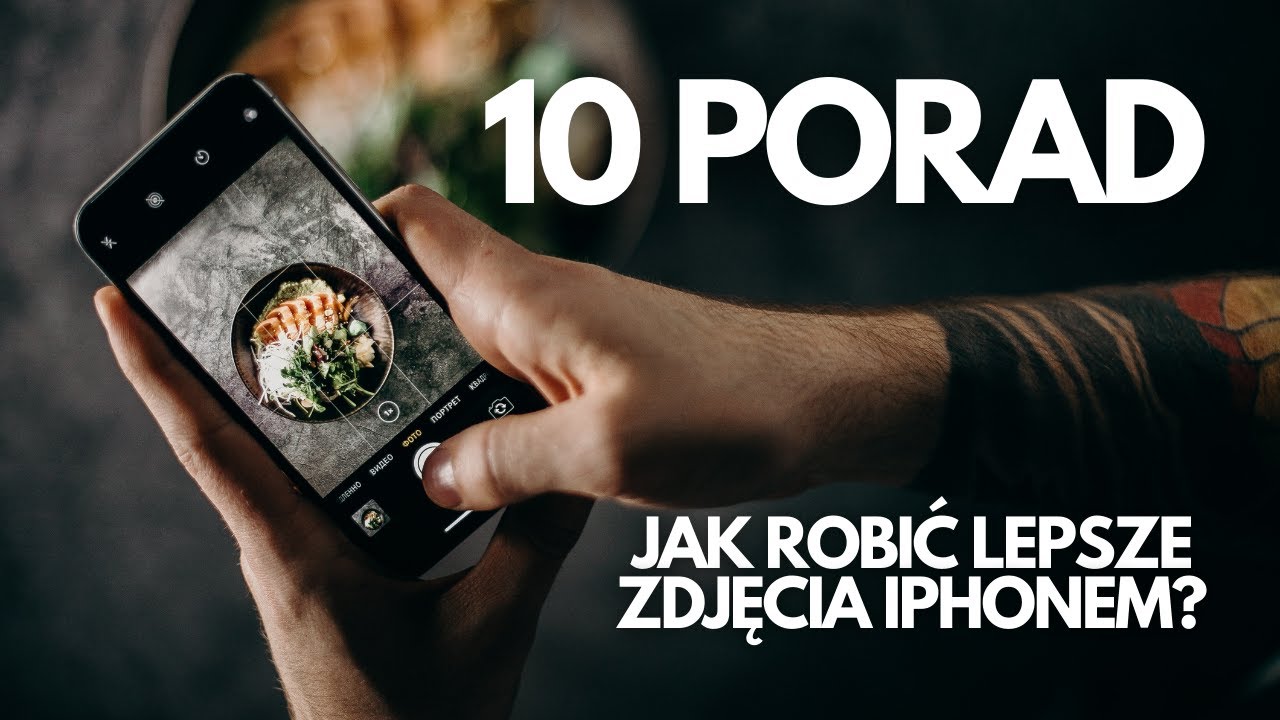 JAK ROBIĆ LEPSZE ZDJĘCIA? 10 porad dla użytkownik&oacute;w iPhone