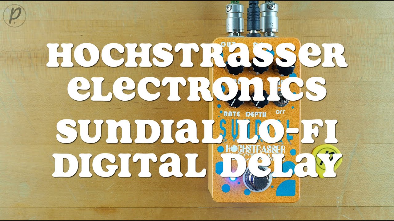 Hochstrasser Electronics Sundial Lo-Fi Digital Delay