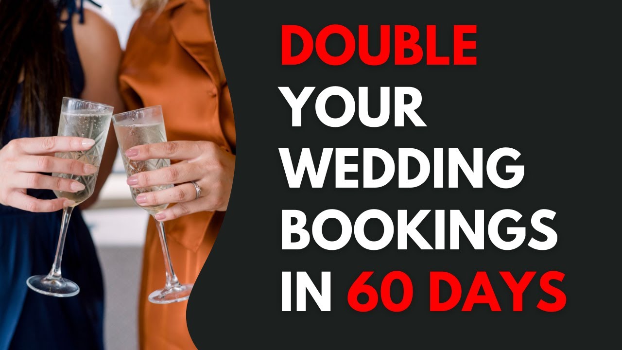 How to Double Your Bookings In The Next 60 Days | The Wedding Business Hub