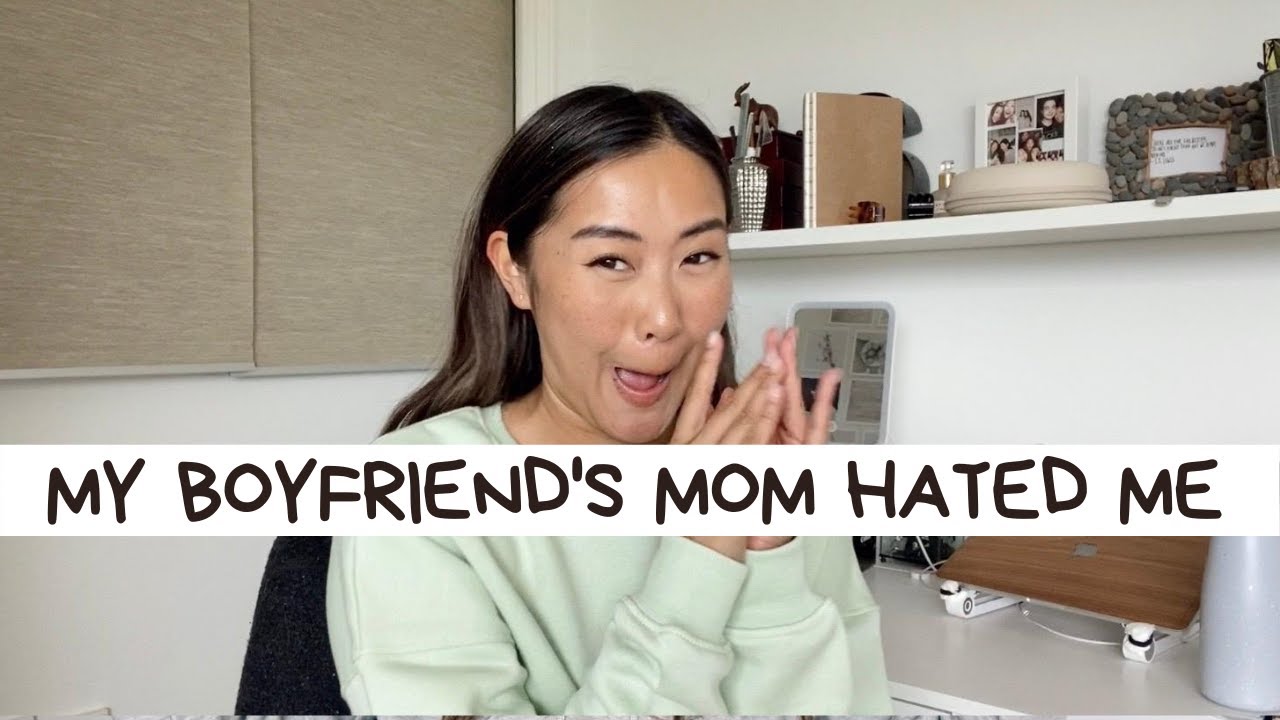 Story time: my boyfriend's mom hated me