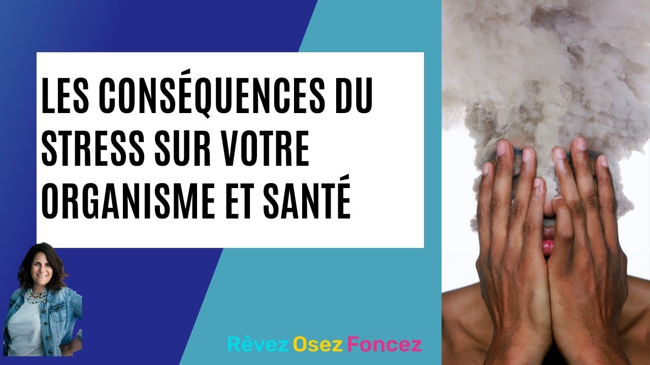 Les conséquences du STRESS sur votre organisme et santé
