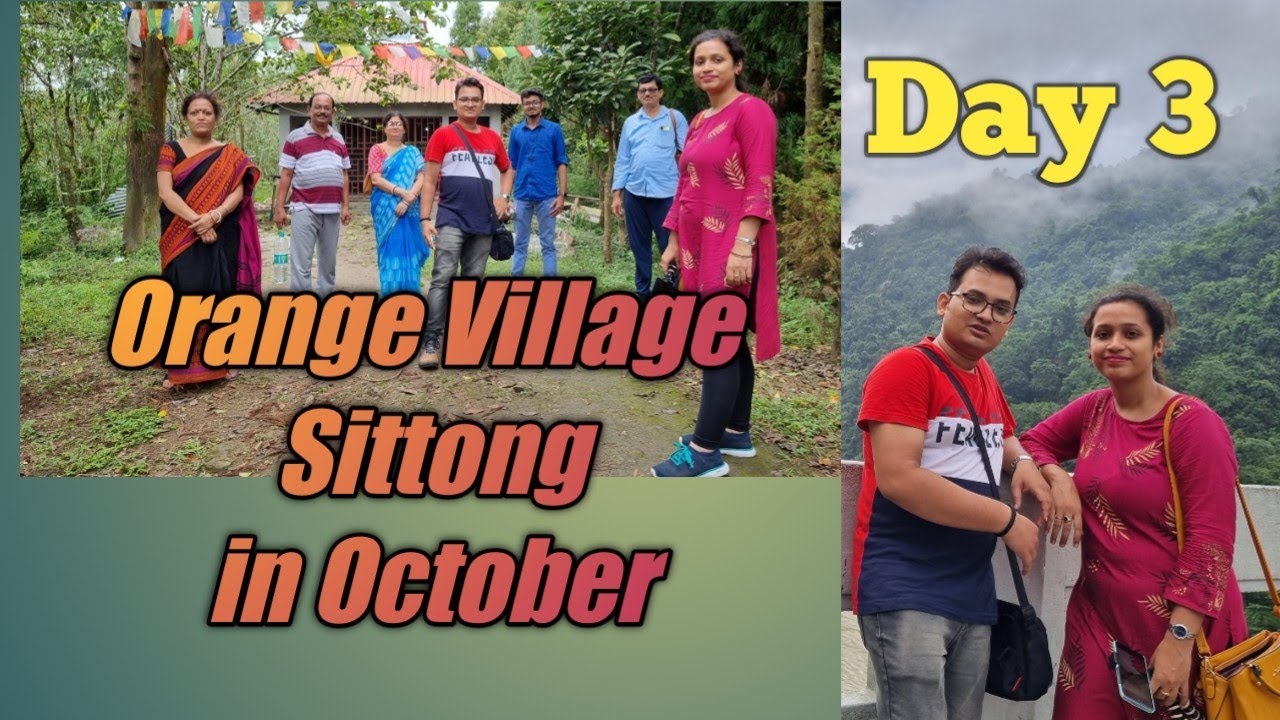 North Bengal Tour | Porbo 3 | Sittong in October | Orange Village  | Bangla Vlog |